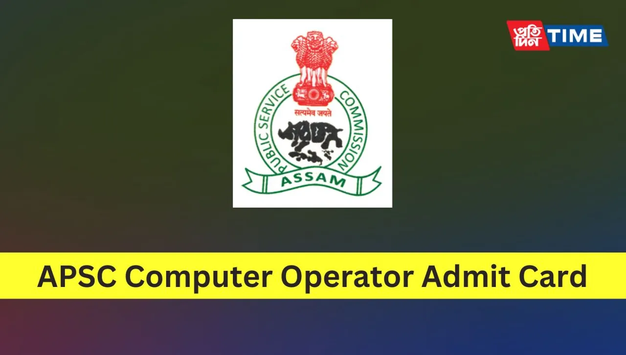 APSC Computer Operator Admit Card Download 2024